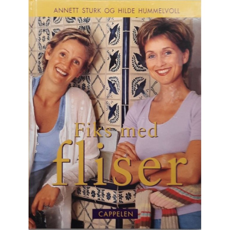 Annett Sturk og Hilde Hummelvoll - Fiks med fliser (Innbundet)