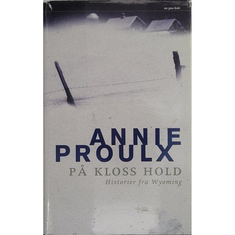 Annie Proulx - P kloss hold - Historier fra Wyoming