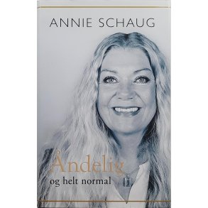 Annie Schaug - ndelig og helt normal
