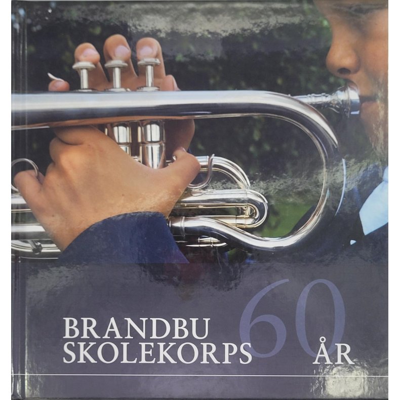 Annika Birkelund  m.fl - Brandbu skolekorps 60 r (Innb.)