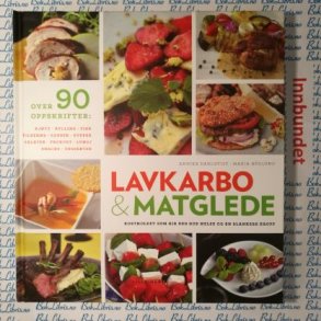Annika Dahlqvist & Maria H�glund - Lavkarbo og matglede (Innbundet)