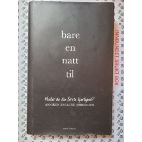 Anniken Englund Jrgensen - Bare en natt til - husker du din frste kjrlighet?