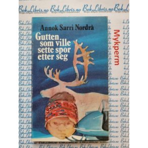 Annok Sarri Nordr - Gutten som ville sette spor etter seg