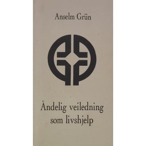 Anselm Grn - ndelig veiledning som livshjelp