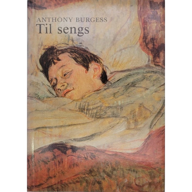 Anthony Burgess - Til sengs