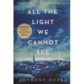 Anthony Doerr - All the light we cannot see