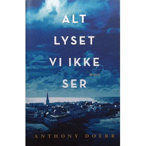 Anthony Doerr - Alt lyset vi ikke ser