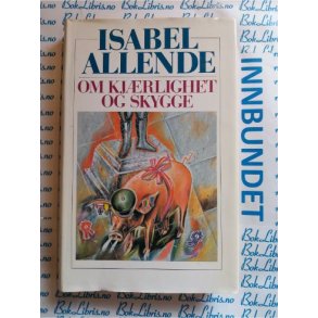 Isabel Allende - Om kjrlighet og skygge