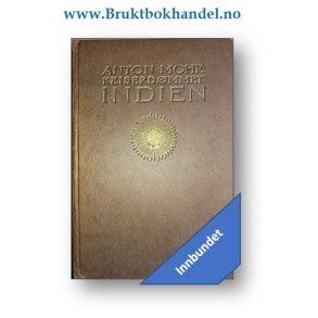 Anton Mohr - Keiserdmmet INDIEN II