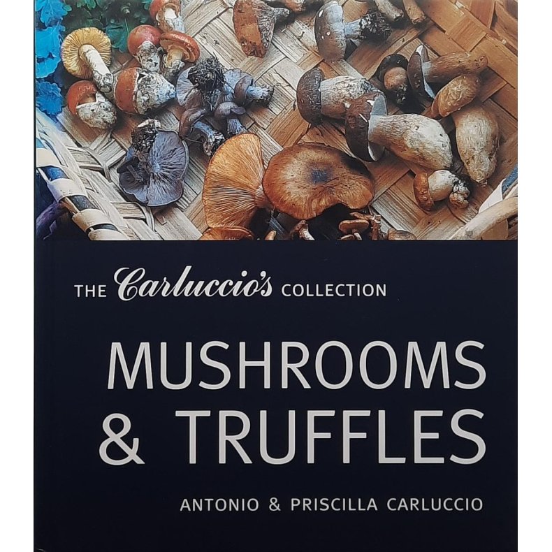 Antonio and Priscilla Carluccio - Mushrooms and Truffles