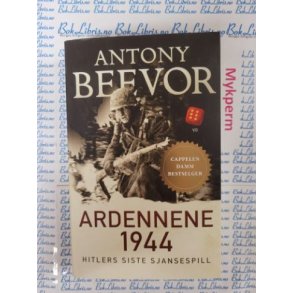 Antony Beevor - Ardennene 1944 Hitlers siste sjansespill
