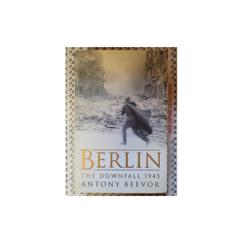 Antony Beevor - Berlin - The Downfall 1945