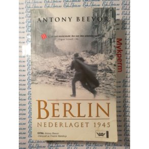 Antony Beevor - Berlin Nederlaget 1945
