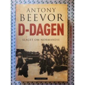 Antony Beevor - D-dagen - Slaget om Normandie