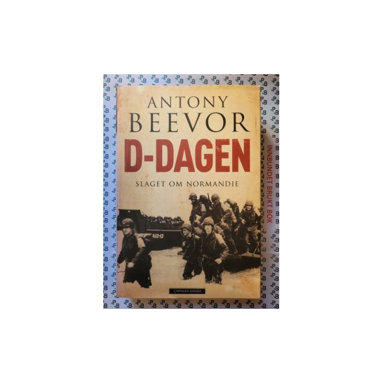 Antony Beevor - D-dagen - Slaget om Normandie