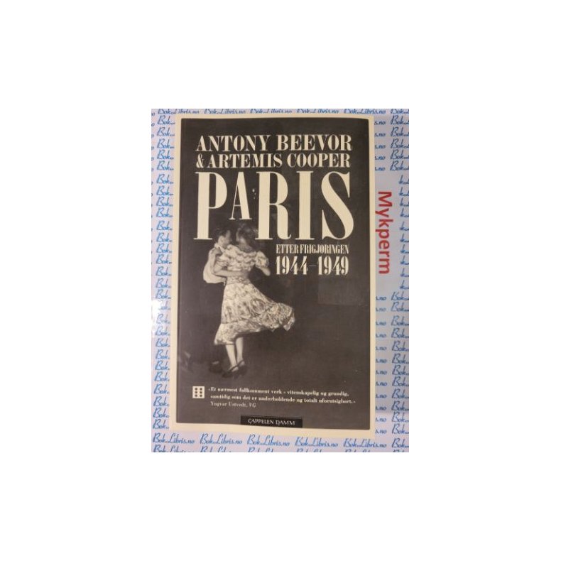 Antony Beevor &amp; Artemis Cooper - Paris etter frigjringen 1944-1949