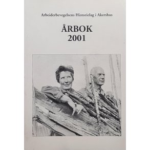 Arbeiderbevegelsens Historielag i Akershus - rbok 2001 (Heftet)