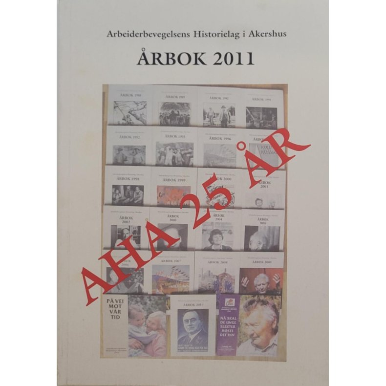 Arbeiderbevegelsens Historielag i Akershus - rbok 2011 (Heftet)