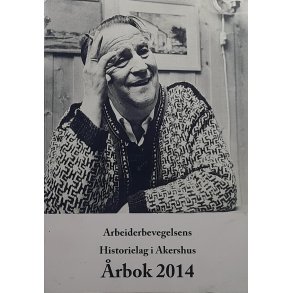 Arbeiderbevegelsens Historielag i Akershus - rbok 2014 (Heftet)