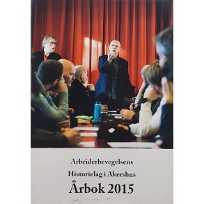 Arbeiderbevegelsens Historielag i Akershus - rbok 2015 (Heftet)