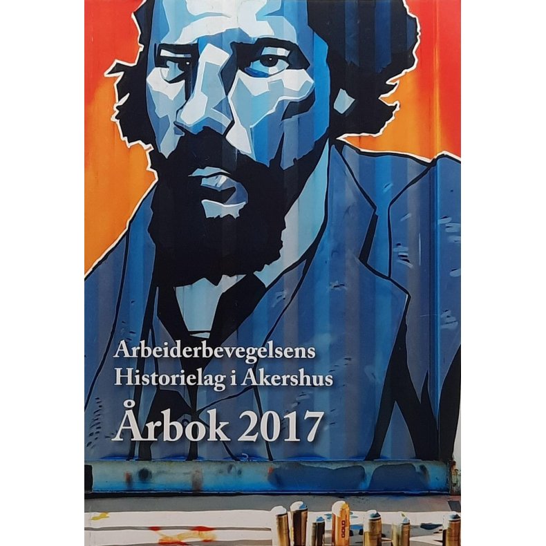 Arbeiderbevegelsens Historielag i Akershus - rbok 2017 (Heftet)