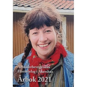 Arbeiderbevegelsens Historielag i Akershus - rbok 2021 (Heftet)