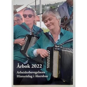 Arbeiderbevegelsens Historielag i Akershus - rbok 2022 (Heftet)