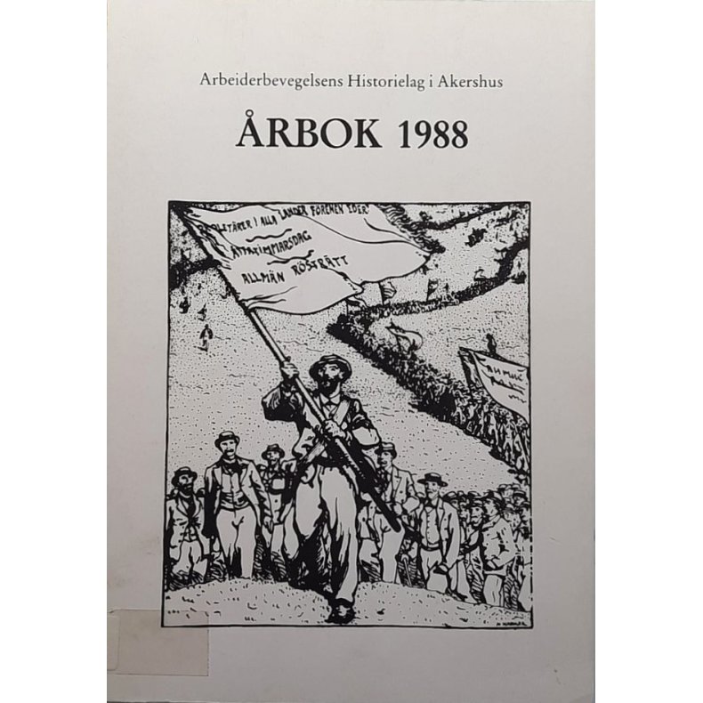 Arbeiderbevegelsens Historielag i Akershus �rbok 1988