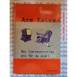 Are Kalv - Men fjernkontrollen min fr du aldri - Brukt bok