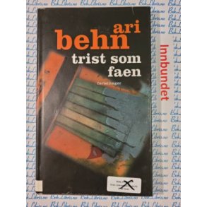 Ari Behn - Trist som faen (Innbundet)