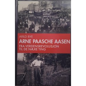 Arild Bye - Arne Paasche Aasen - Fra verdensrevolusjon til de nre ting