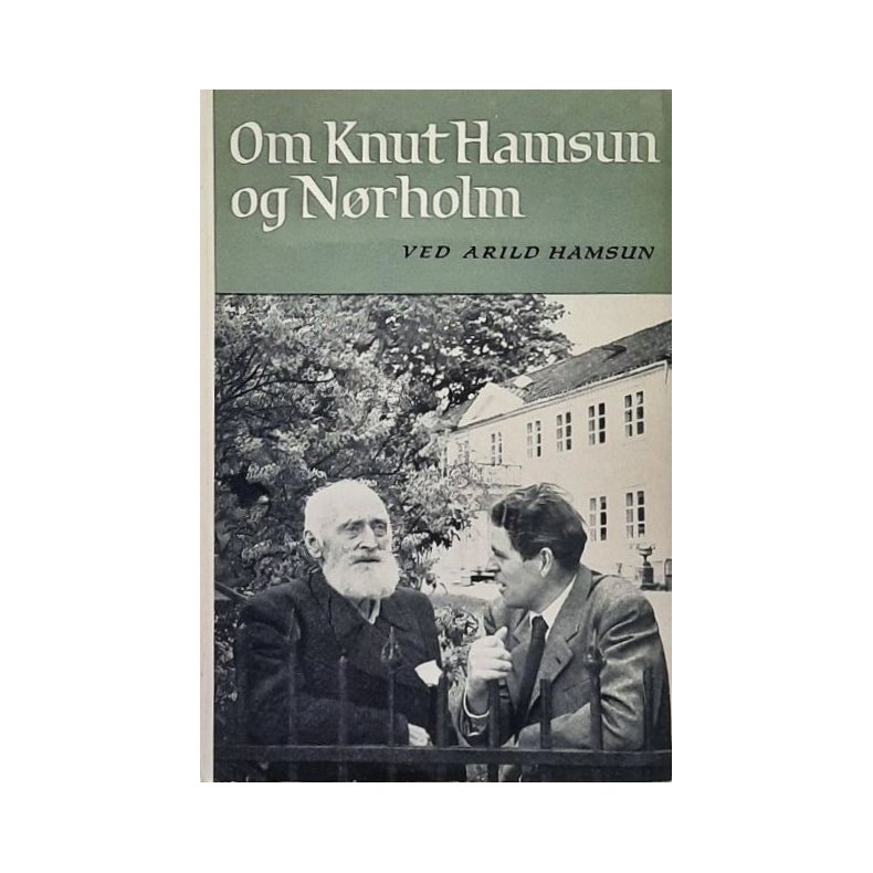 Arild Hamsun - Om Knut Hamsun og N�rholm (Heftet)
