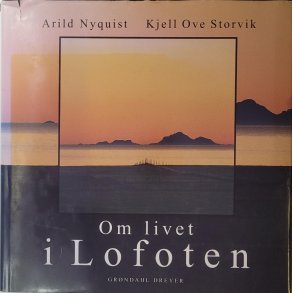 Arild Nyquist - Om livet i Lofoten (Innb.)