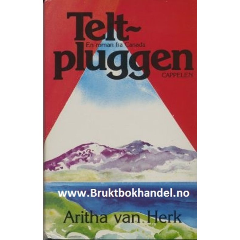 Aritha Van Herk - Teltpluggen