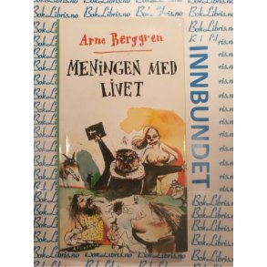 Arne Berggren - Meningen med livet