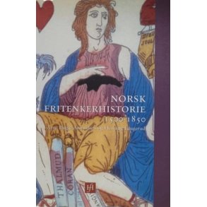Arne Bugge Amundsen m.fl. - Norsk Fritenkerhistorie 1500 - 1850 (Heftet)
