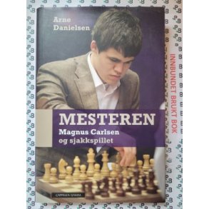 Arne Danielsen - Mesteren - Magnus Carlsen og sjakkspillet