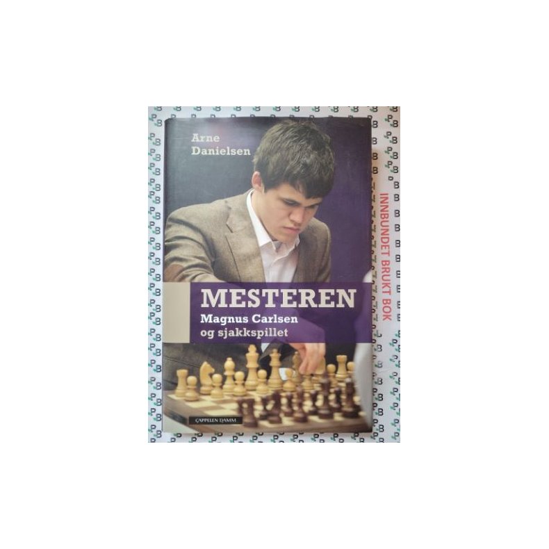 Arne Danielsen - Mesteren - Magnus Carlsen og sjakkspillet