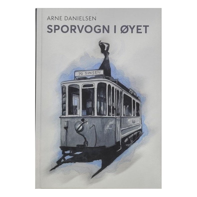 Arne Danielsen - Sporvogn i yet