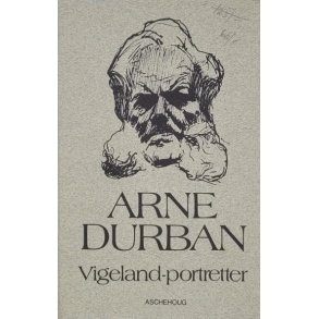 Arne Durban - Vigeland-portretter