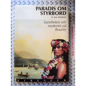 Arne Falk-Rnne - Paradis om Styrbord - Sannheten om mytteriet p Bounty