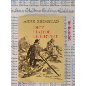 Arne Grimstad - Det gode hjertet (Signert)