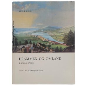 Arne I. Hoem - Drammen og omland i gamle dager