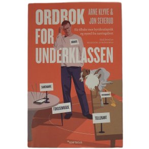 Arne Klyve & Jon Severud - Ordbok for underklassen (Heftet)