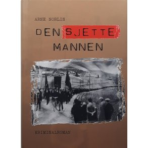 Arne Norlin - Den sjette mannen