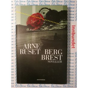 Arne Ruset - Berg brest. Noveller