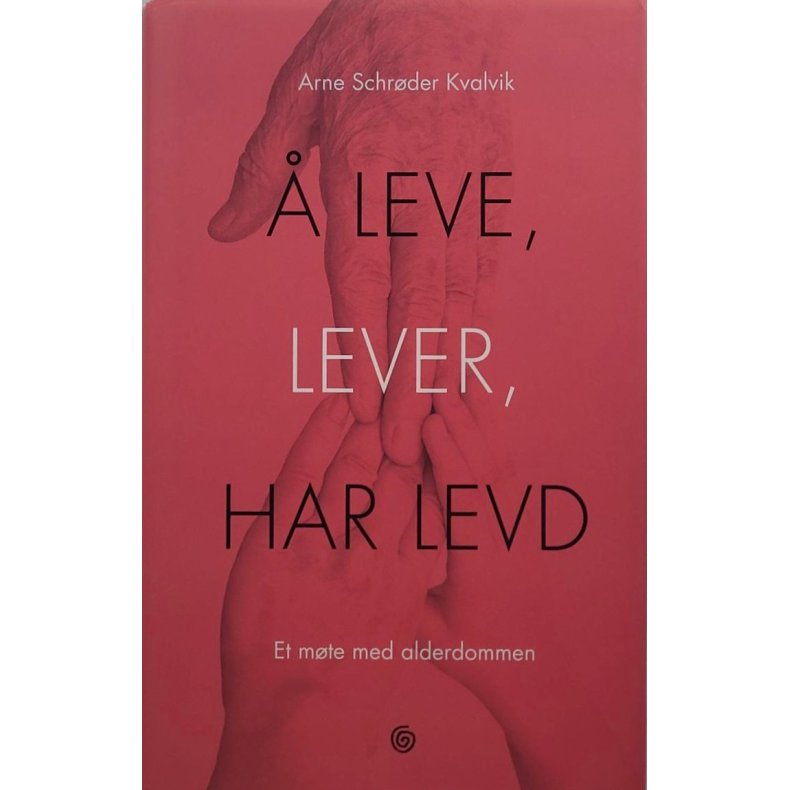 Arne Schrder Kvalvik -  leve, lever, har levd