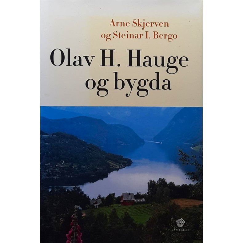 Arne Skjerven og Steinar I. Bergo - Olav H. Hauge og bygda