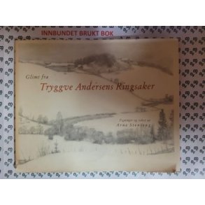 Arne Stenseng - Glimt fra Tryggve Andersens Ringsaker