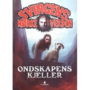 Arne Svingen - Svingens m�rke verden,  Ondskapens kjeller (Innbundet)